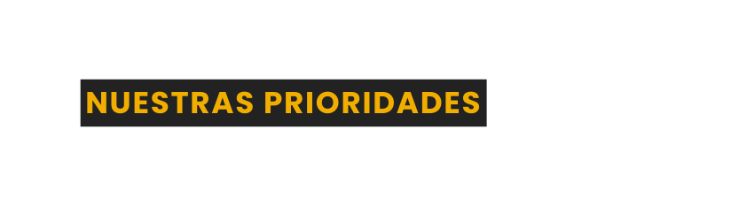 nuestras prioridades